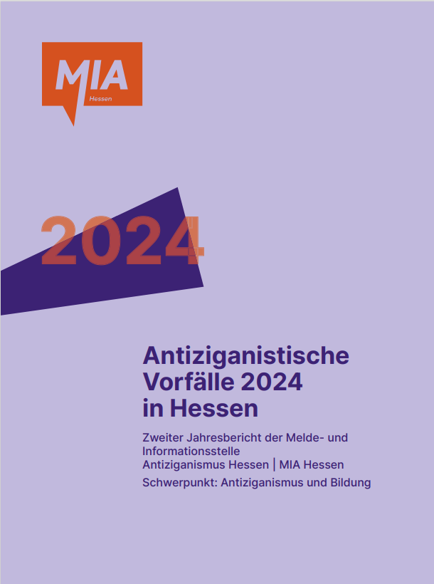 Titelseite des zweiten Jahresberichts von MIA Hessen: "Antiziganistische Vorfälle 2024 in Hessen. Zweiter Jahresbericht der Melde- und Informationsstelle Antiziganismus Hessen (MIA Hessen). Schwerpunkt: Antiziganismus und Bildung"